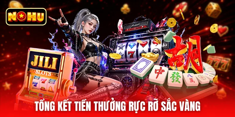 Tổng kết tiền thưởng rực rỡ sắc vàng